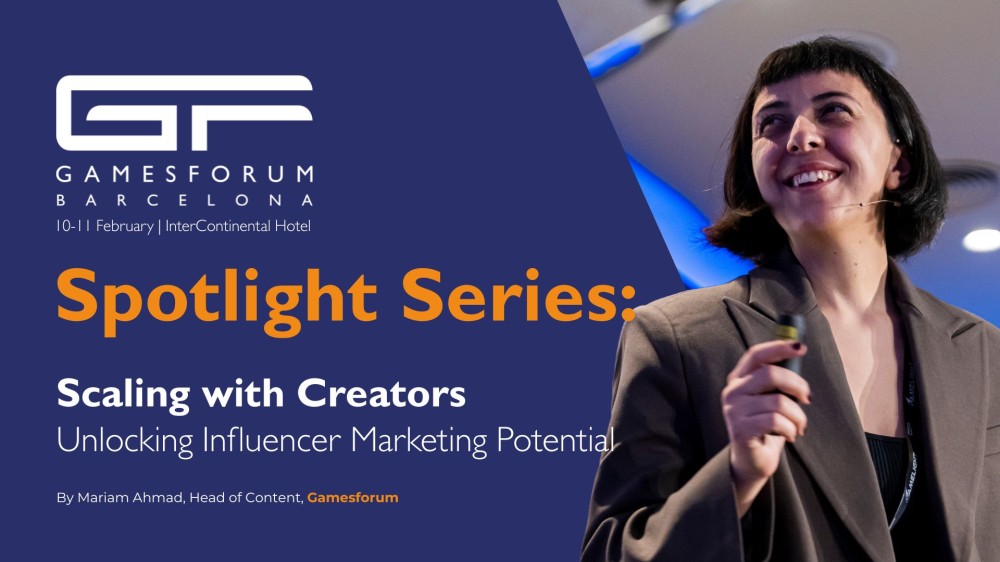 Gamesforum Barcelona 2026: Scaling Growth Through Creators - The Power of Influencer Marketing image