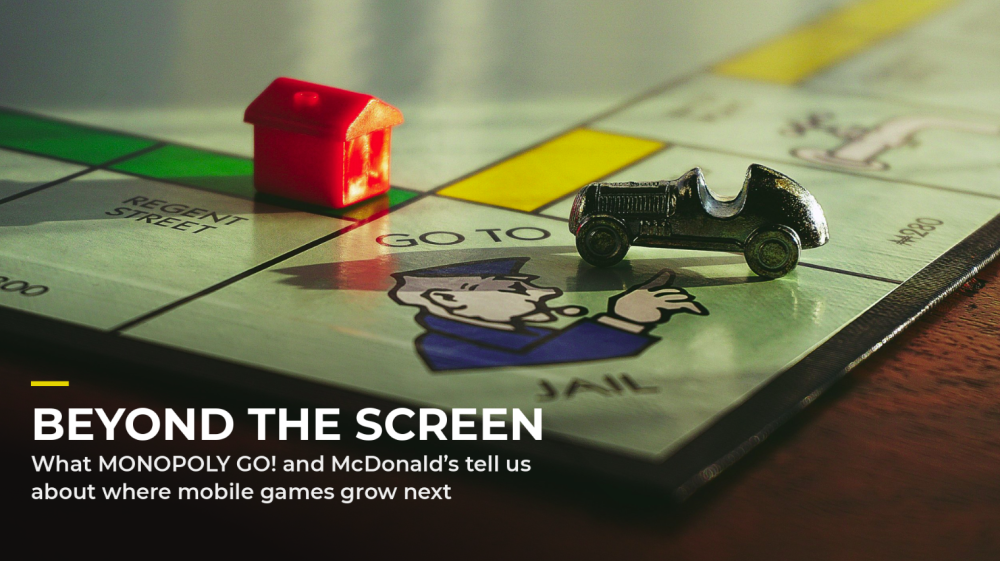 Beyond the Screen: What MONOPOLY GO! and McDonald’s Tell Us About Where Mobile Games Grow Next  image