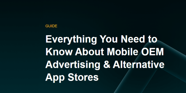AVOW’s Complete Guide to Mobile OEM Advertising and Alternate App Stores image