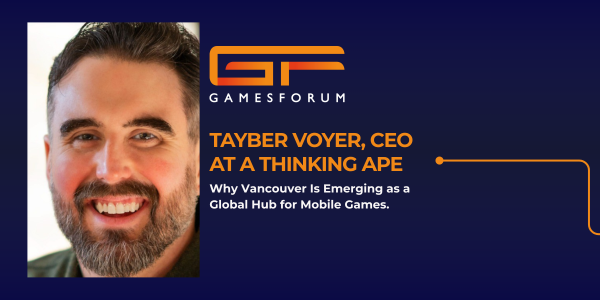 Tayber Voyer: Why Vancouver Is Emerging as a Global Hub for Mobile Games image