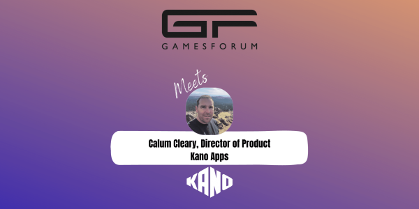 Gamesforum Meets: Calum Cleary, Director of Product, Kano Apps image