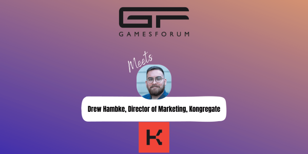 Gamesforum Meets - Drew Hambke, Director of Marketing, Kongregate image