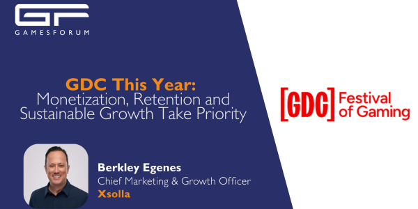 GDC This Year: Monetization, Retention and Sustainable Growth Take Priority image