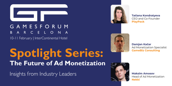 Gamesforum Barcelona 2026 Spotlight Series: The Future of Ad Monetization Panel image