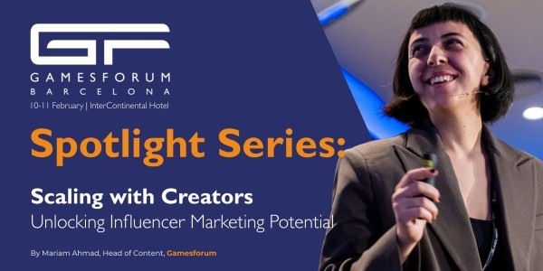 Gamesforum Barcelona 2026: Scaling Growth Through Creators - The Power of Influencer Marketing image