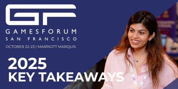  Gamesforum San Francisco 2025 Post-Event Report: Retention, Trust & The New Growth Stack image