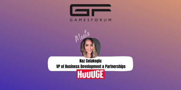 Gamesforum Meets: Naz Colakoglu, VP of Business Development & Partnerships, Huuuge Games image