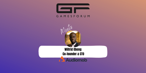 Gamesforum Meets: Wilfrid Obeng, CTO & Co-founder, Audiomob image