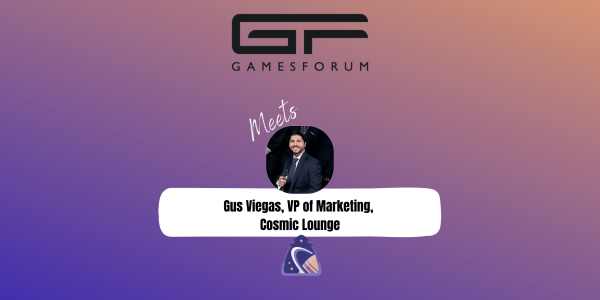 Gamesforum Meets: Gus Viegas, VP of Marketing, Cosmic Lounge image