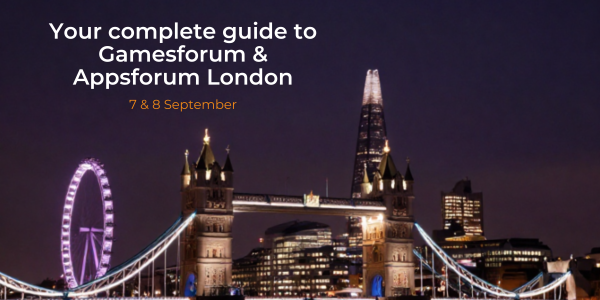 Coming to Gamesforum & Appsforum London? Here’s Everything You Need to Know image