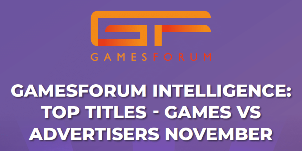 Gamesforum Intelligence: Top Titles - Games vs Advertisers November image