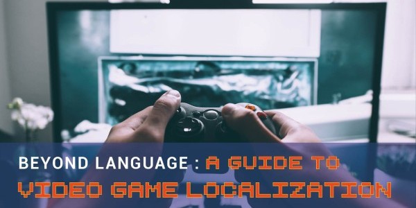 Beyond Language: A Guide to Video Game Localization image