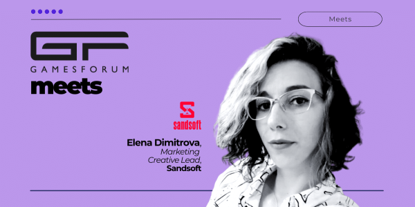 Gamesforum Meets: Elena Dimitrova, Marketing Creative Lead at Sandsoft image