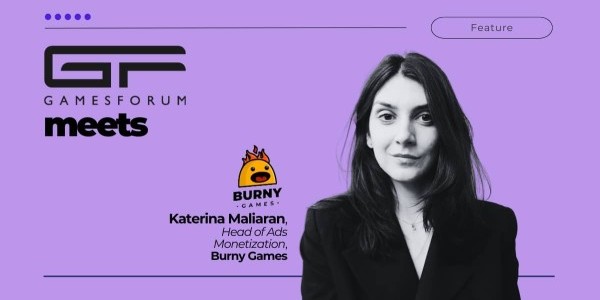 Gamesforum Meets: Katerina Maliaran, Head of Ads Monetization at Burny Games image