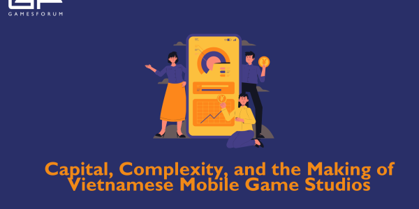 Capital, Complexity, and the Making of Vietnamese Mobile Game Studios image