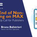 The End of Non-Bidding on MAX: A Wake-Up Call for Publishers image