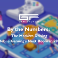 By the Numbers: The Markets Driving Mobile Gaming’s Next Boom  image