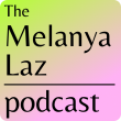 The Melanya Laz Podcast logo